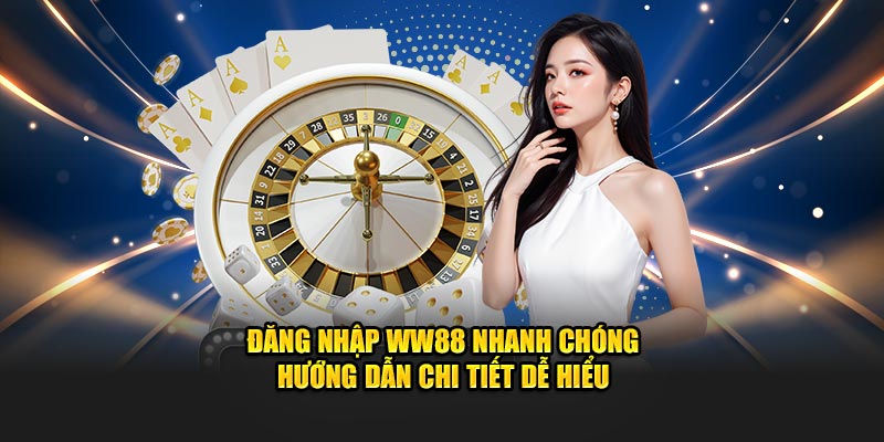 cách thức đăng nhập ww88  bao dễ